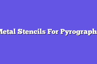 Metal Stencils For Pyrography  